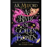 A River Of Golden Bones