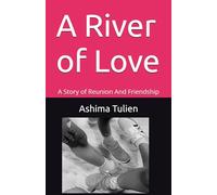 A River of Love: A Story of Reunion And Friendship
