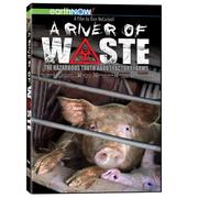 A River of Waste: Hazardous Truth About Factory Farms