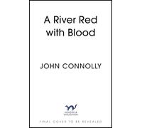 A River Red With Blood: the spellbinding new Charlie Parker novel