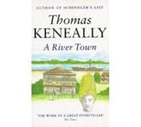 A River Town Keneally, Thomas (Auteur)