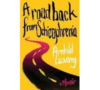 A Road Back From Schizophrenia