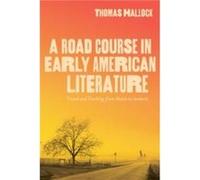 A Road Course in Early American Literature by Thomas Hallock Thomas Hallock (Auteur)