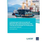 A Road Map For Scaling Up Private Sector Financing For The Blue Economy In Thailand