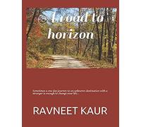 A Road To Horizon: Sometimes A One Day Journey To An Unknown Destination With A Stranger Is Enough To Change Your Life