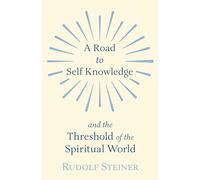 A Road to Self Knowledge and the Threshold of the Spiritual World