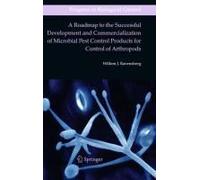 A Roadmap To The Successful Development And Commercialization Of Microbial Pest Control Products For Control Of Arthropods