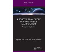 A Robotic Framework For The Mobile Manipulator