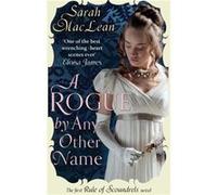 A Rogue by Any Other Name: Number 1 in series (Rules of Scoundrels) Maclean, Sarah (Auteur)