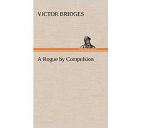A Rogue By Compulsion