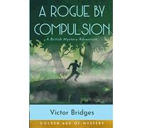 A Rogue by Compulsion (Annotated Version): A British Mystery Adventure