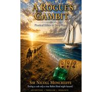 A Rogue's Gambit: Piratical Ethics in Deep Water