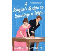 A Rogue's Guide to Winning a Wife A Novel - Meredith E. Phillips - Dell - ebook (ePub) - Livre