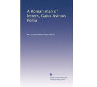 A Roman man of letters, Gaius Asinius Pollio. 2