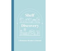 A Romance Reader's Journal: A Reading Tracker and Book Review Log for Romance Readers to Rate Spice, Track Tropes, and Capture Every Swoon-Worthy Story