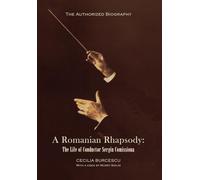 A Romanian Rhapsody: The Life of Conductor Sergiu Comissiona