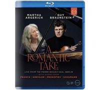Martha Argerich - A Romantic Take - Martha Argerich & Guy Braunstein In Concert