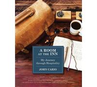 A Room at The Inn My Journey Through Hospitality - John Cario - John Cario - ebook (ePub) - Livre