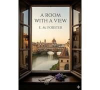 A Room With a View: by E. M. Forster