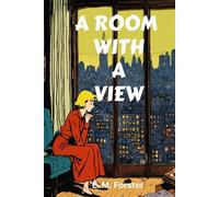 A Room with a View: By E. M. Forster