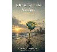 A Rose from the Cement: A Far Rockaway Story