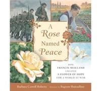 A Rose Named Peace by Barbara Carroll Roberts Barbara Carroll Roberts (Auteur)