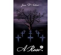 A Rose: The Garden and the Graveyard