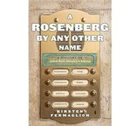 A Rosenberg by Any Other Name by Kirsten Fermaglich Kirsten Fermaglich (Auteur)
