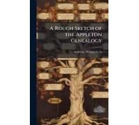 A Rough Sketch Of The Appleton Genealogy