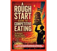 A Rough Start Guide To Competitive Eating