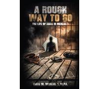 A ROUGH WAY TO GO: The Life of Eddie M McNeal II