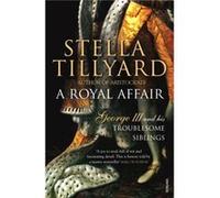 A Royal Affair by Stella Tillyard Stella Tillyard (Auteur)