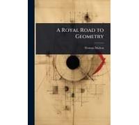 A Royal Road To Geometry
