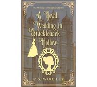 A Royal Wedding in Stickleback Hollow: A British Victorian Cozy Mystery Novella