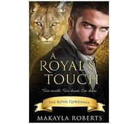 A Royalâs Touch: 1 (The Royal Gordanos)