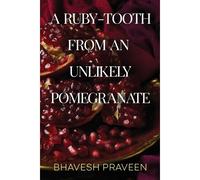 A Ruby-Tooth From An Unlikely Pomegranate
