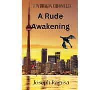 A Rude Awakening: Lady Dragon Chronicles