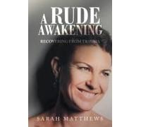 A Rude Awakening: Recovering From Trauma
