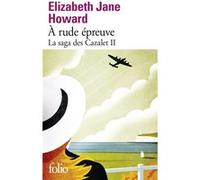 À rude épreuve Elizabeth Jane Howard (Auteur), Cécile Arnaud (Traduction)