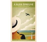 À rude épreuve (La saga des Cazalet II) Elizabeth Jane Howard (Auteur), Cécile Arnaud (Traduction)