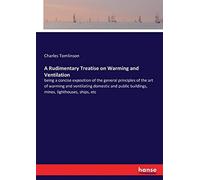 A Rudimentary Treatise On Warming And Ventilation