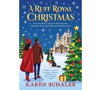 A Ruff Royal Christmas A festive, funny, feel-good Christmas romance from the writer of Netflix hit A Christmas Prince. - Karen Schaler - HawkTale Publishing - ebook (ePub) - Livre