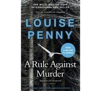 A Rule Against Murder: thrilling and page-turning crime fiction from the author of the bestselling Inspector Gamache novels