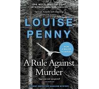 A Rule Against Murder: thrilling and page-turning crime fiction from the author of the bestselling Inspector Gamache novels