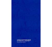 A Rule of Thought: What I learned about being human - so you don’t have to learn it the hard way!