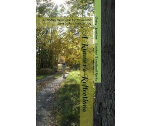 A Runner's Reflections: A 100-Day Devotional for Those Who Love to Run, Walk, or Jog