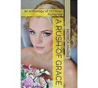 A Rush Of Grace