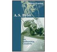 A.S.Byatt: Art, Authorship, Creativity