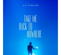 A.S. Fanning – Take Me Back to Nowhere – Album vinyle 12" – Précommande 27/03/2026