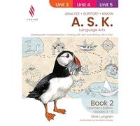 A.S.K. Language Arts: Reading with Comprehension, Thinking with Skill, and Writing with a Plan (Book 2, Teacher's Edition)